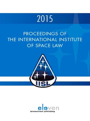 cover image of Proceedings of the International Institute of Space Law 2015